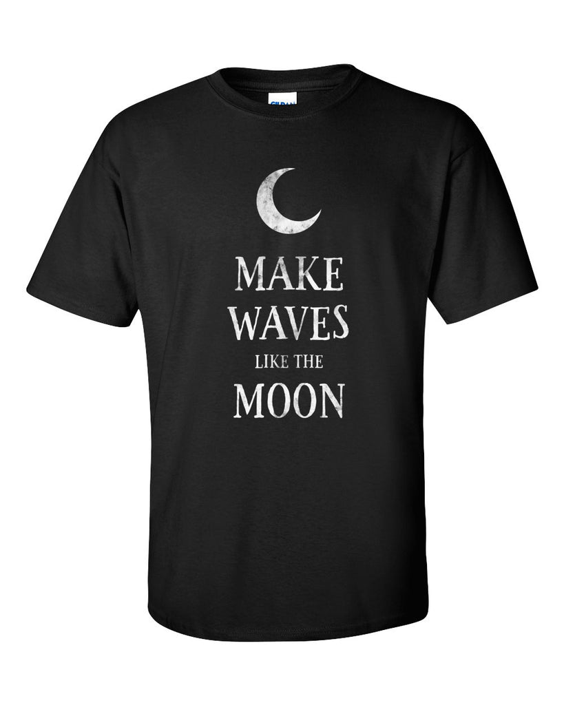Make Waves Like The Moon T-Shirt